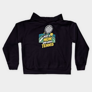 Just A Mom Who Loves Tennis. Funny Kids Hoodie